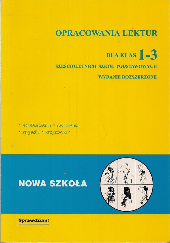 Opracowania lektur dla klas 1-3: Wydanie rozszerzone (NOWA SZKOŁA) Books