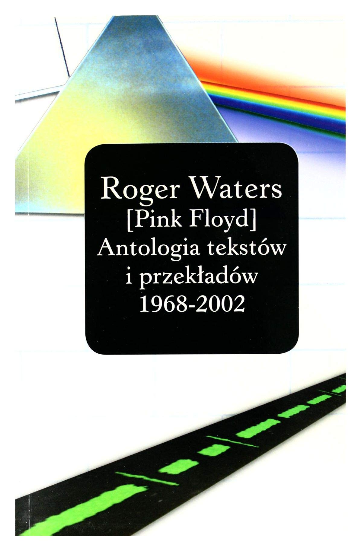 Roger Waters /PINK FLOYD/ Antologia tekstow i przekladow 1968 - 2002 Social Sciences
