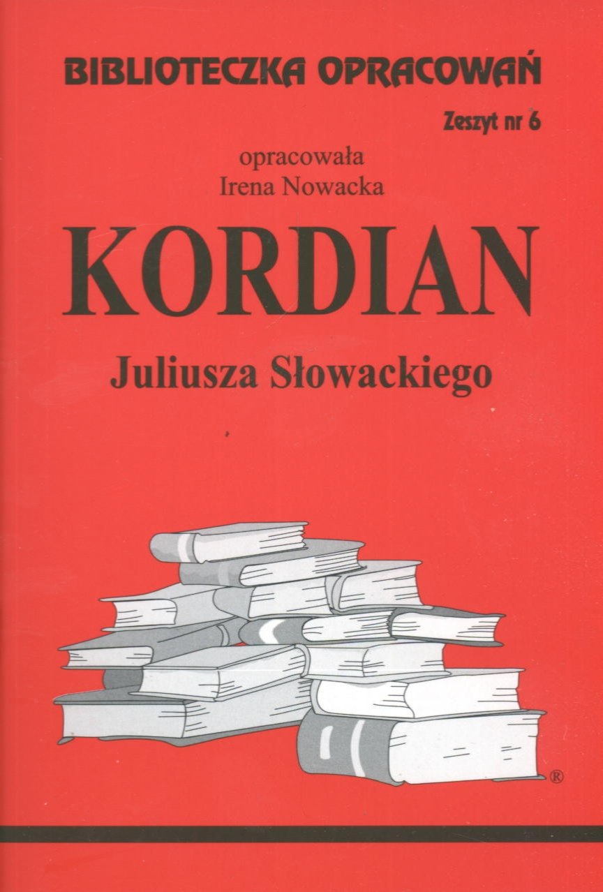 Biblioteczka Opracowan Kordian Juliusza Slowackiego: Zeszyt nr 6 Books