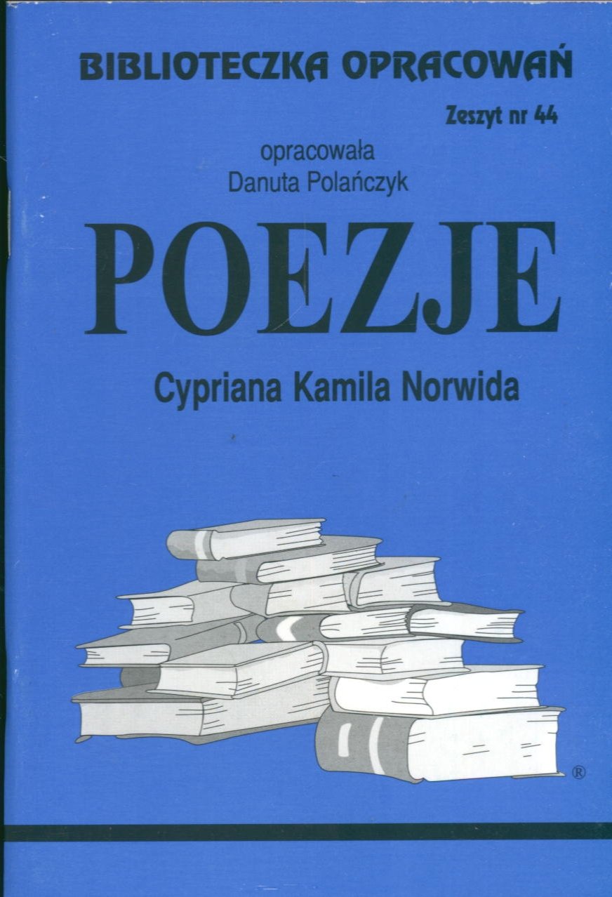 Biblioteczka Opracowan Poezje Cypriana Kamila Norwida: Zeszyt nr 44 Books