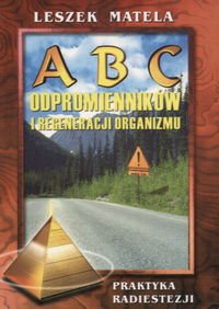 ABC odpromienników i regeneracji organizmu: praktyka radiestezji Books