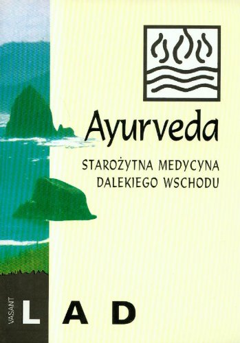 Ayurveda Starożytna medycyna dalekiego wschodu: Nauka o samoleczeniu przewodnik praktyczny Books