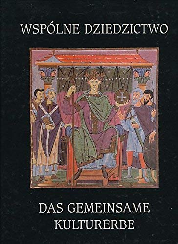 Wspólne dziedzictwo. polsko-niemiecka wspólpraca konserwatorska 1970 - 2000 = Das gemeinsame Kulturerbe. Books