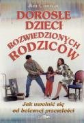 Dorosle Dieci Rozwiedzionych Rodziców: Jak uwolnic sie od bolesnej przeszlosci Books