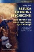 Sztuka ochrony psychicznej: Jak obronić się przed wpływem złych energii Books