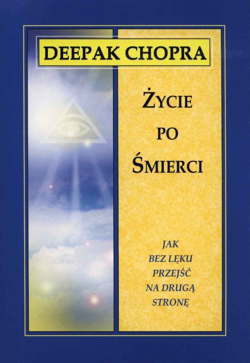 Zycie po smierci: Jak bez lęku przejść na drugą stronę Death & Mourning