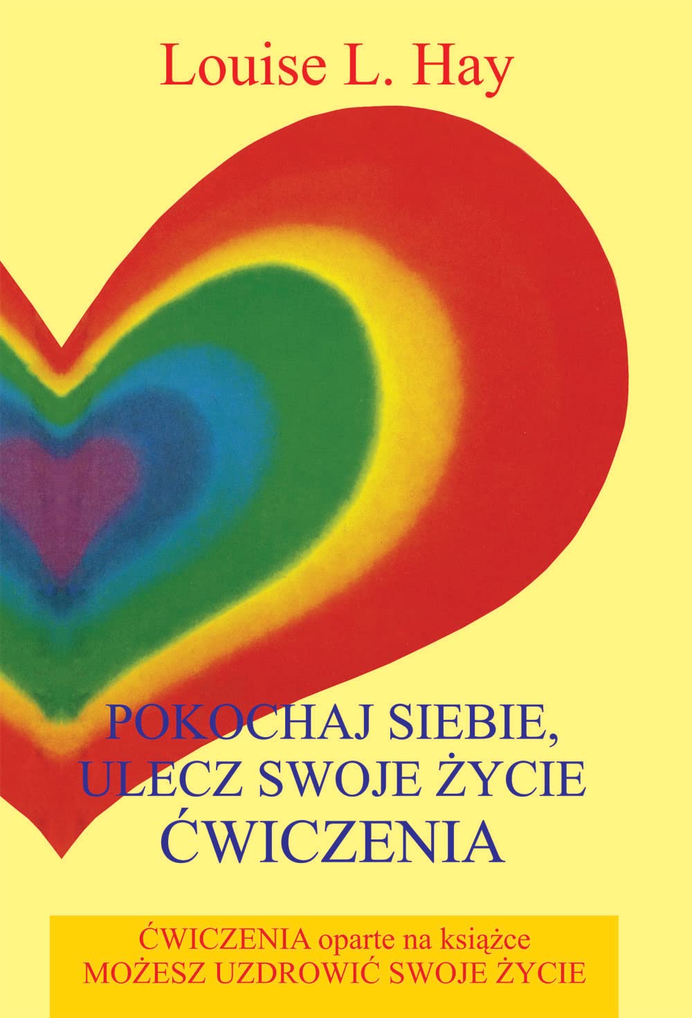 Pokochaj siebie, ulecz swoje zycie Cwiczenia Business, Finance & Career