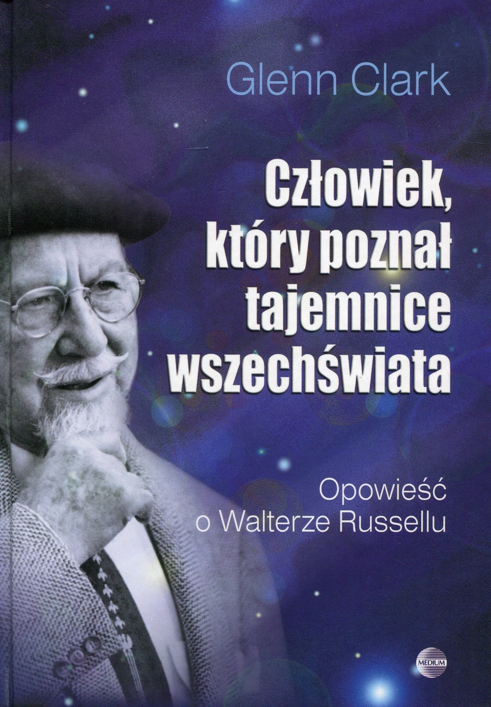 Czlowiek, ktory poznal tajemnice wszechswiata: Opowieść o Walterze Russellu Philosophy
