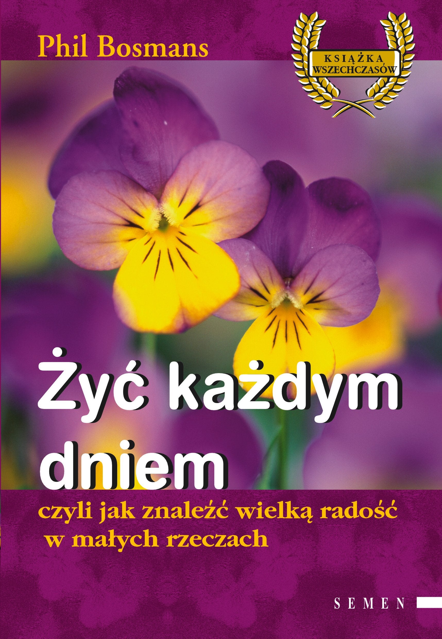Żyć każdym dniem: Czyli jak znaleźć wielką radość w małych rzeczach book