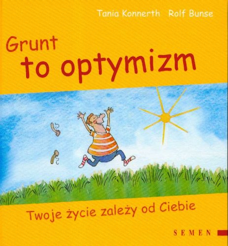 Grunt to optymizm: Twoje życie zależy od Ciebie Books