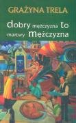 Dobry mezczyzna to martwy mezczyzna Essays & Short Stories