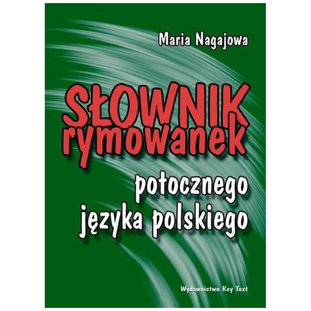 Słownik rymowanek potocznego języka polskiego: O naszym stosunku do ludzi, języka i realiów codzienności Books
