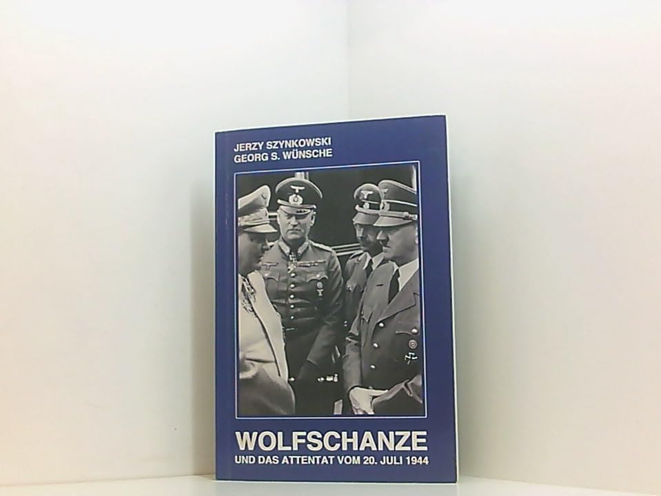 Wolfschanze und das Attentat vom 20. Juli 1944 : Reiseführer ; Fakten, Thesen, Analysen, Zeitgeschichte im Rückblick. Books