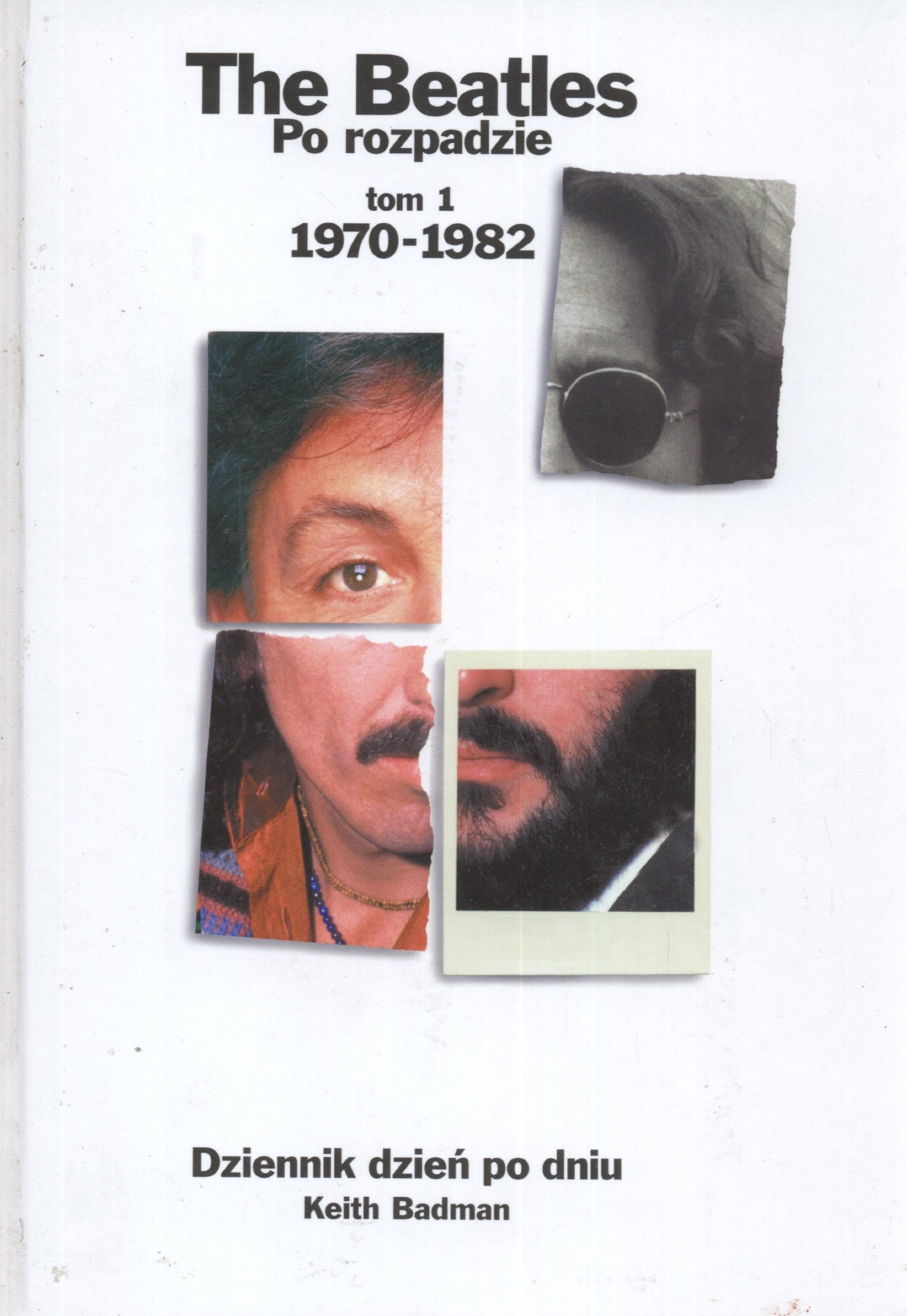 Tha beatles po rozpadzie Tom 1 1970 - 1982: Dziennik dzień po dniu Memories