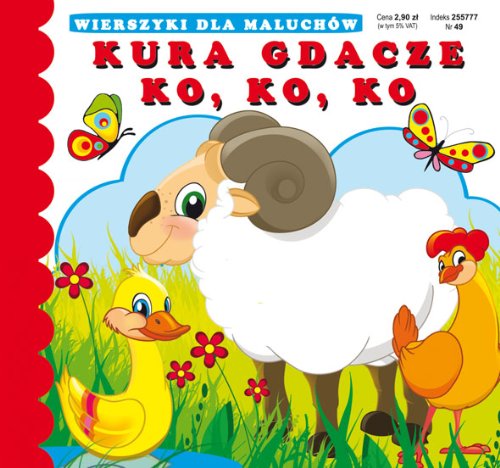 Kura gdacze ko, ko, ko: Wierszyki dla maluchów Books