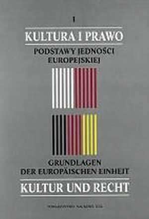 Kultura i prawo. Materiały I międzynarodowej konferencji nt. Podstawy jedności europejskiej. Lublin, 23-25 września 1998 Books
