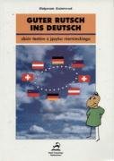Guter Rutsch ins Deutsch Zbiór testów z języka niemieckiego: Strategie uczenia się do matury i innych egzaminów Books