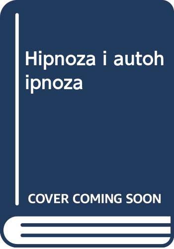 Hipnoza i autohipnoza: Jak osiągnąć inne stany świadomości book