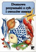 Domowe przysmaki z ryb i owocow morza Books