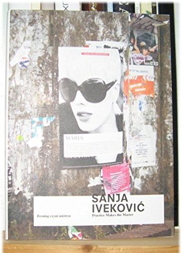 Product Image: Sanja Ivekovic: Practice Makes the Master