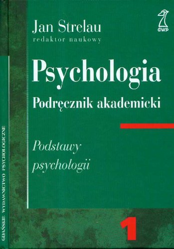 Psychologia. Podręcznik akademicki 1: Podstawy psychologii book