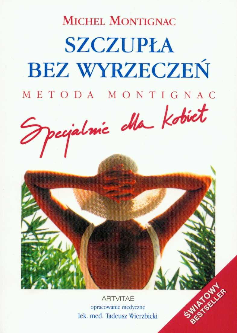 Szczupła bez wyrzeczeń metoda Montignac: Specjalnie dla kobiet Books