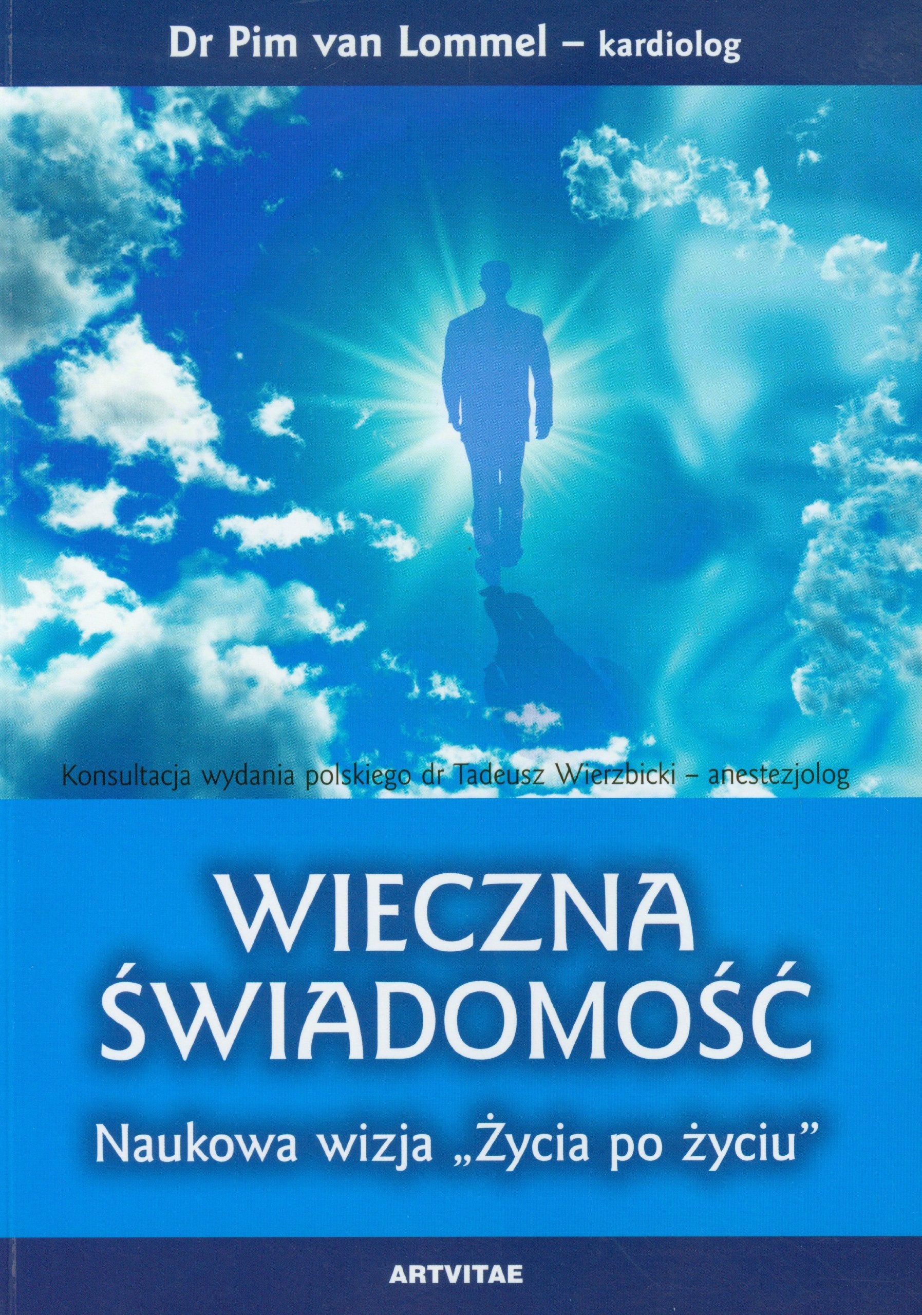 Wieczna swiadomosc Naukowa wizja zycia po zyciu Books