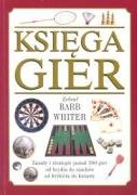 Księga gier: Zasady i strategie ponad 200 gier od brydża do szachów od krykieta do kanasty Books