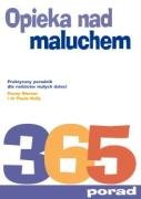 Opieka nad maluchem: 365 porad. Praktyczny poradnik dla rodziców małych dzieci Books