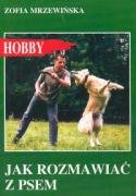 Jak rozmawiać z psem: Tajniki szkolenia (HOBBY) Books