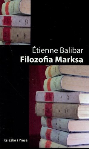Filozofia Marksa (BIBLIOTEKA LE MONDE DIPLOMATIQUE) Books