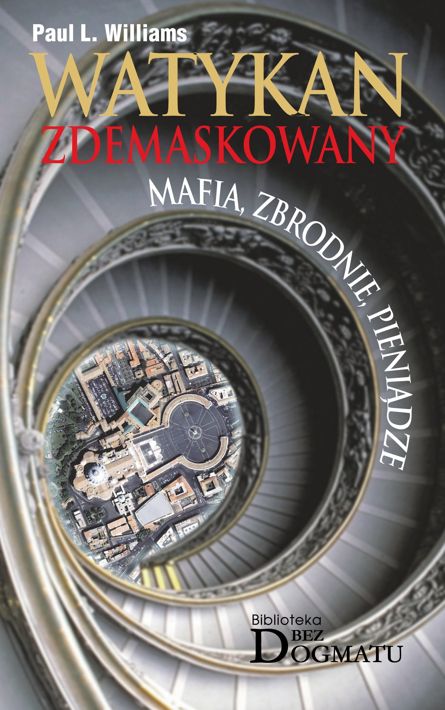 Watykan zdemaskowany: Mafia, zbrodnie, pieniądze (BIBLIOTEKA BEZ DOGMATU) Books