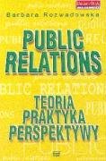 Public Relations Teoria praktyka perspektywy Books