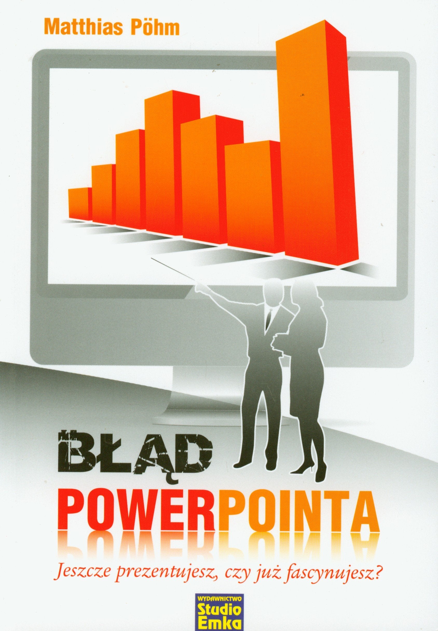 Błąd PowerPointa: Jeszcze prezentujesz, czy już fascynujesz? Books