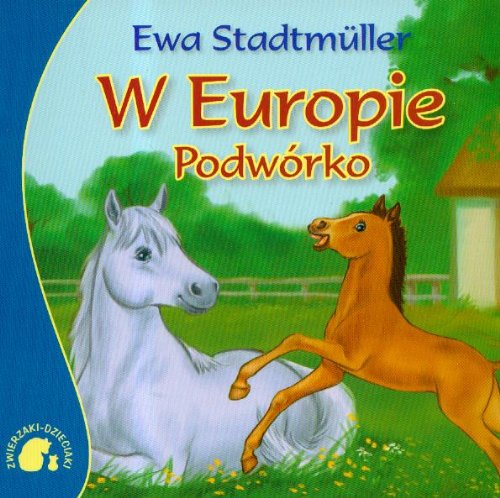 Zwierzaki-Dzieciaki W Europie podwórko Books