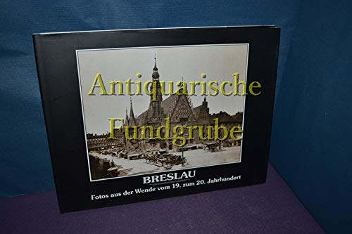 Breslau : Fotos aus der Wende vom 19. zum 20. Jahrhundert. Books