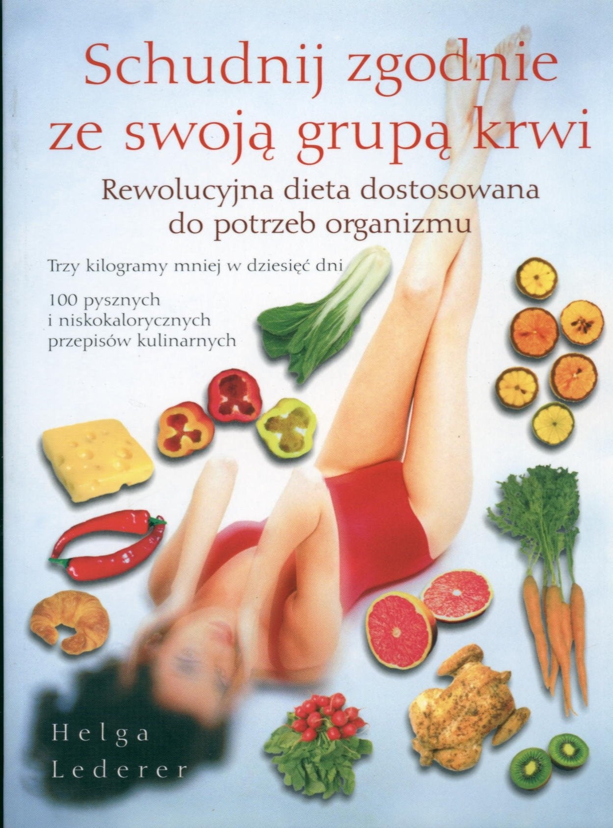 Schudnij zgodnie ze swoją grupą krwi: Rewolucyjna dieta dostosowana do potrzeb organizmu Books