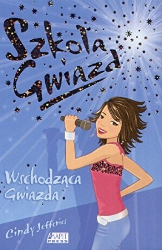 Szkoła Gwiazd 2 Wschodząca Gwiazda Books