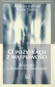 O pozytkach z watpliwosci: Rozmowy z Zygmuntem Baumanem Social Sciences