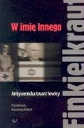 W imię Innego: Antysemicka twarz lewicy book