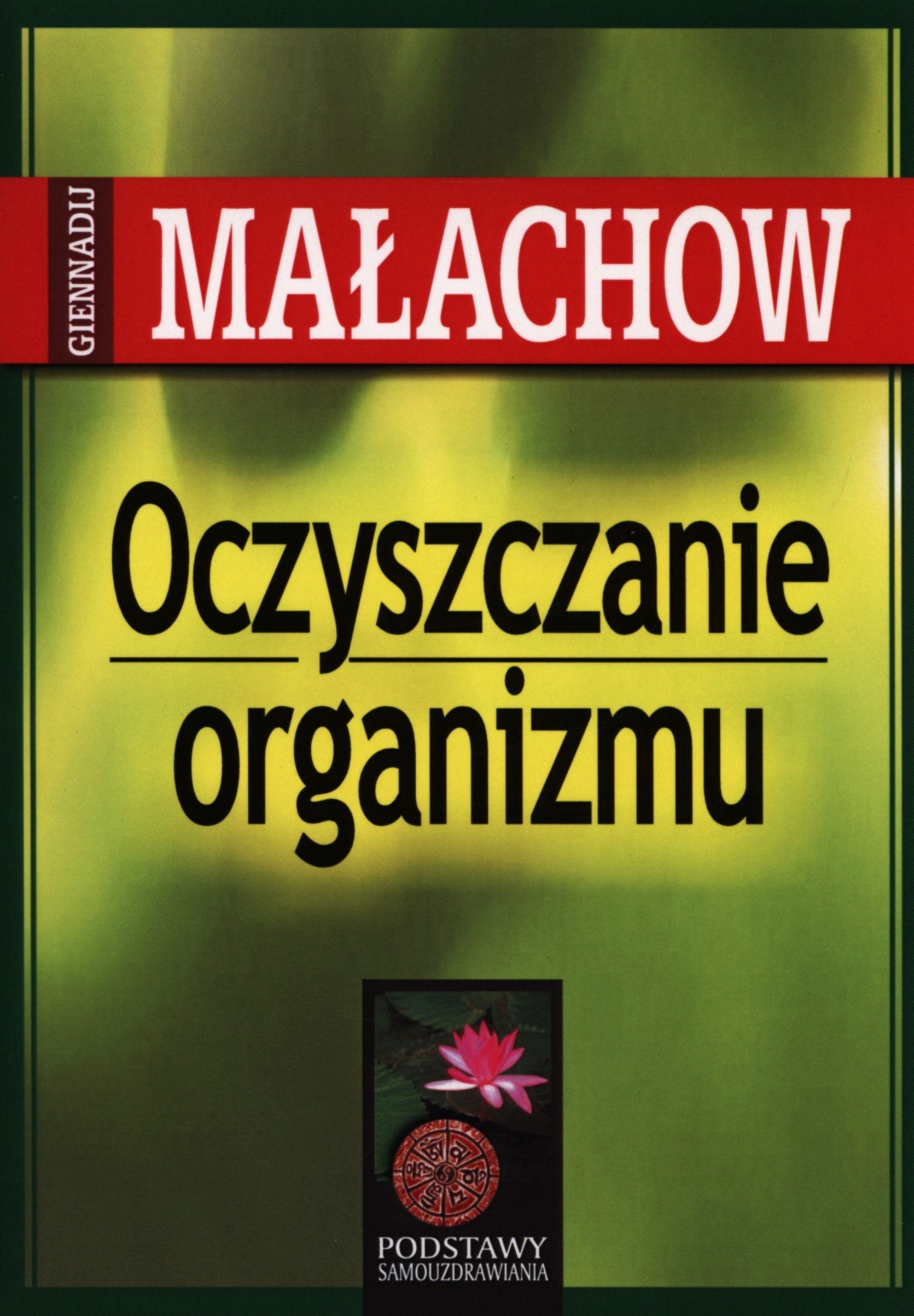 Oczyszczanie organizmu: Podstawy samouzdrawiania Medicine
