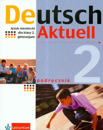 Deutsch Aktuell 2 Podręcznik z płytą CD: Gimnazjum Books