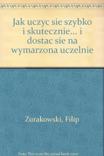 Jak uczyć się szybko i skutecznie... i dostać się na wymarzona uczelnię Books