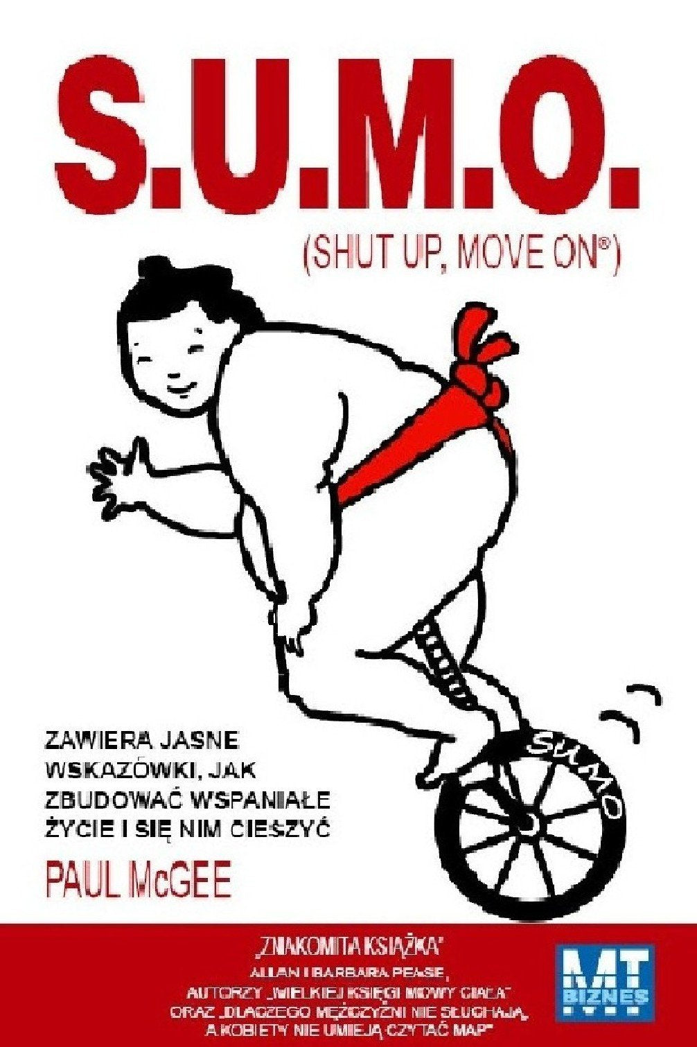 S.U.M.O. (Shut Up, Move On): zawiera jasne wskazówki jak zbudować wspaniałe życie i się nim cieszyć book