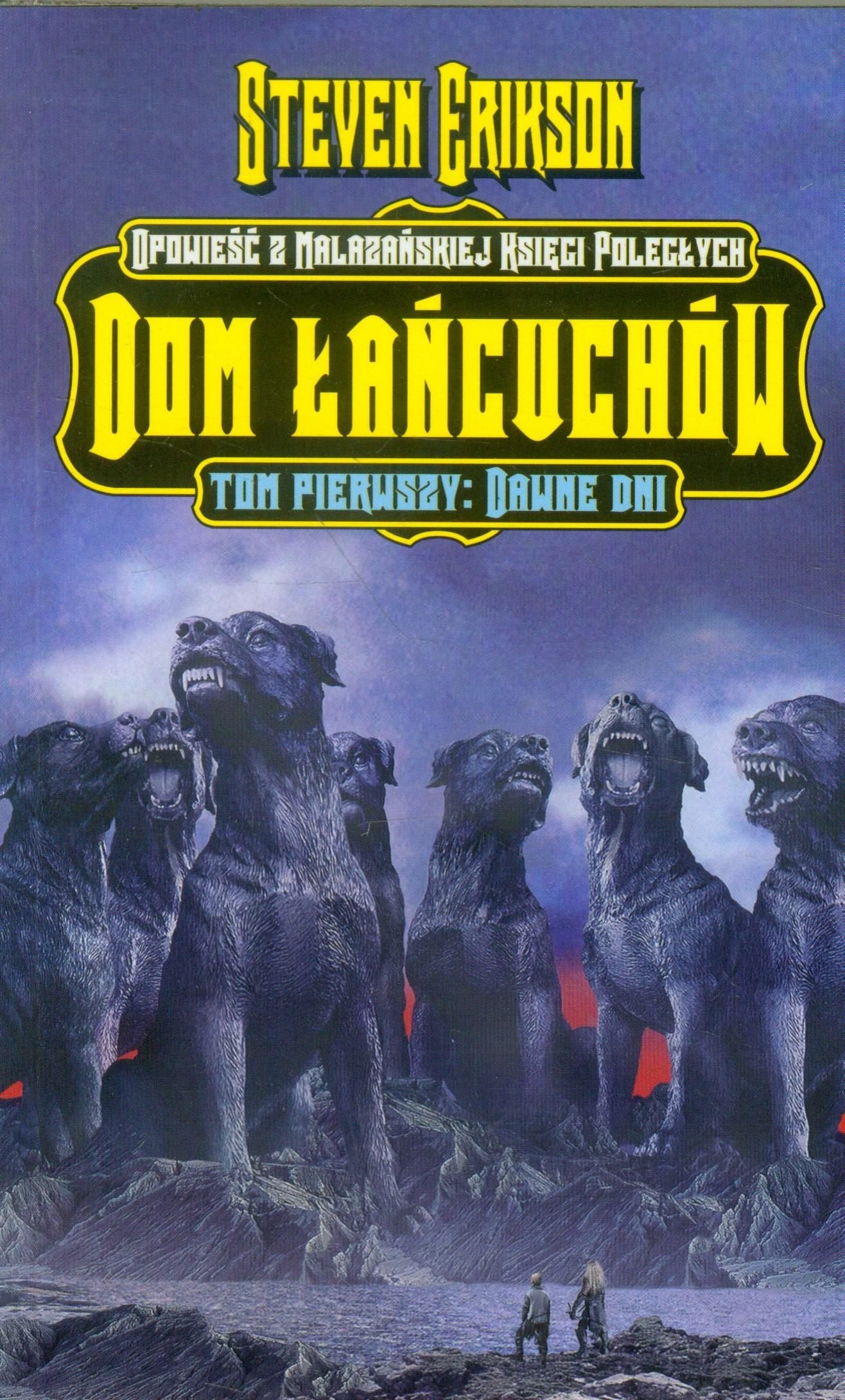 Dom łańcuchów Dawne dni/MAG/ (MALAZAŃSKA KSIĘGA POLEGŁYCH) Books