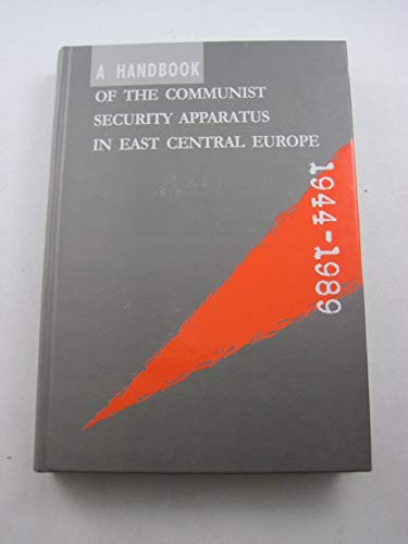 A Handbook of the Communist Security Apparatus in East Central Europe 1944-1989 Books