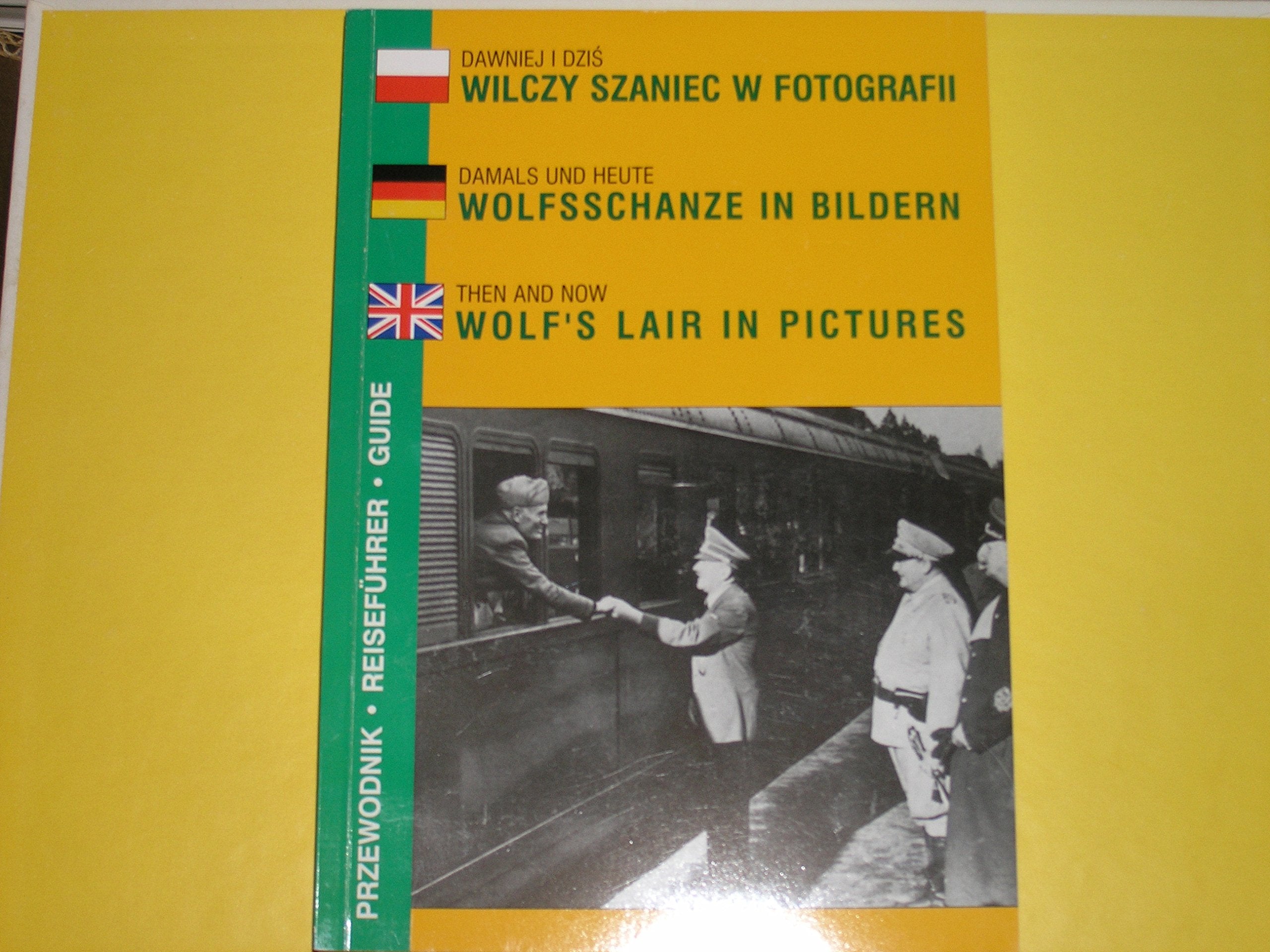 Damals und Heute. Wolfsschanze in Bildern. Books