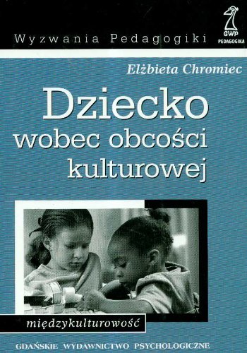 Dziecko wobec obcości kulturowej: międzykulturowość Books