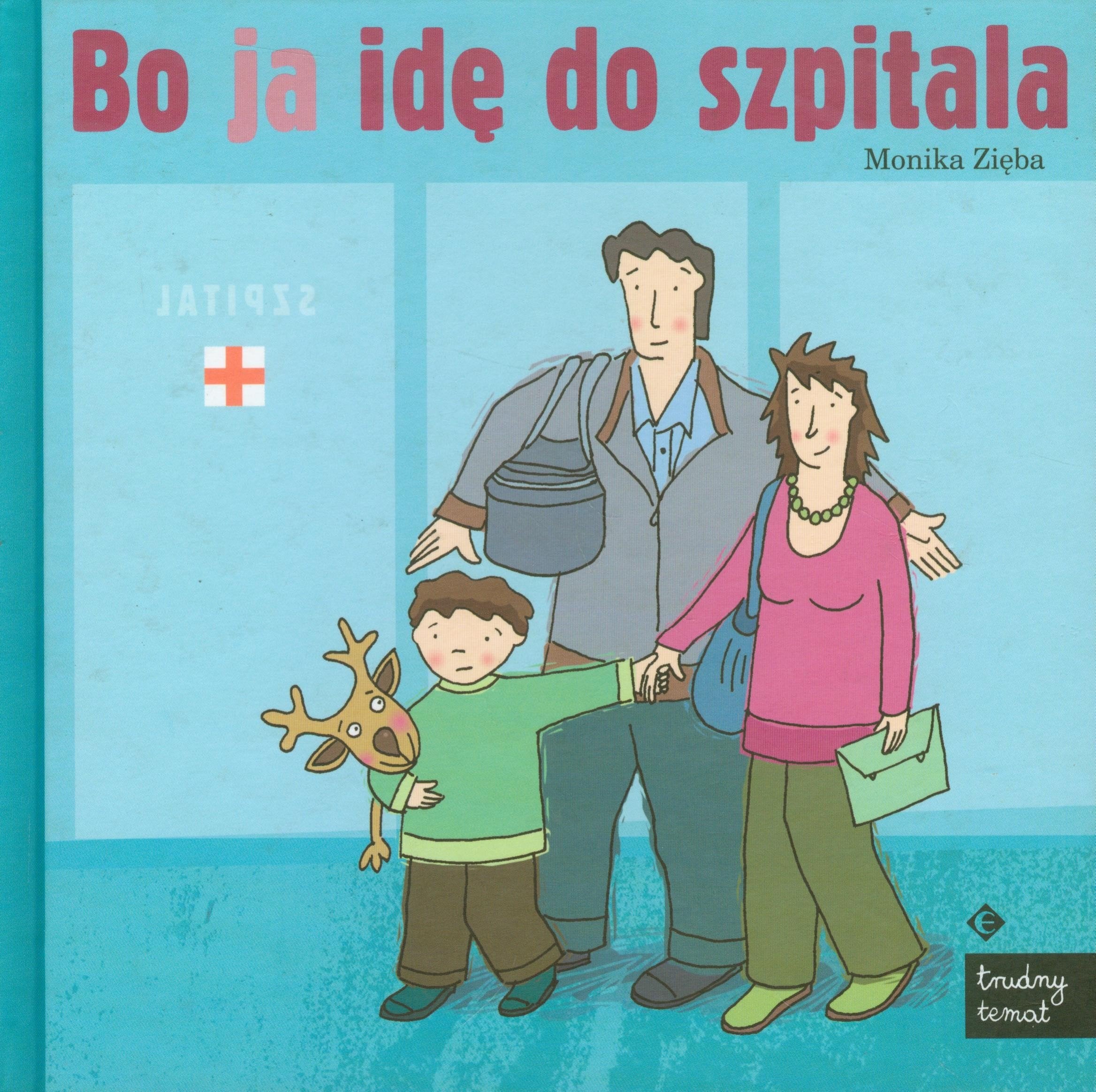 Bo ja idę do szpitala (TRUDNY TEMAT) Books
