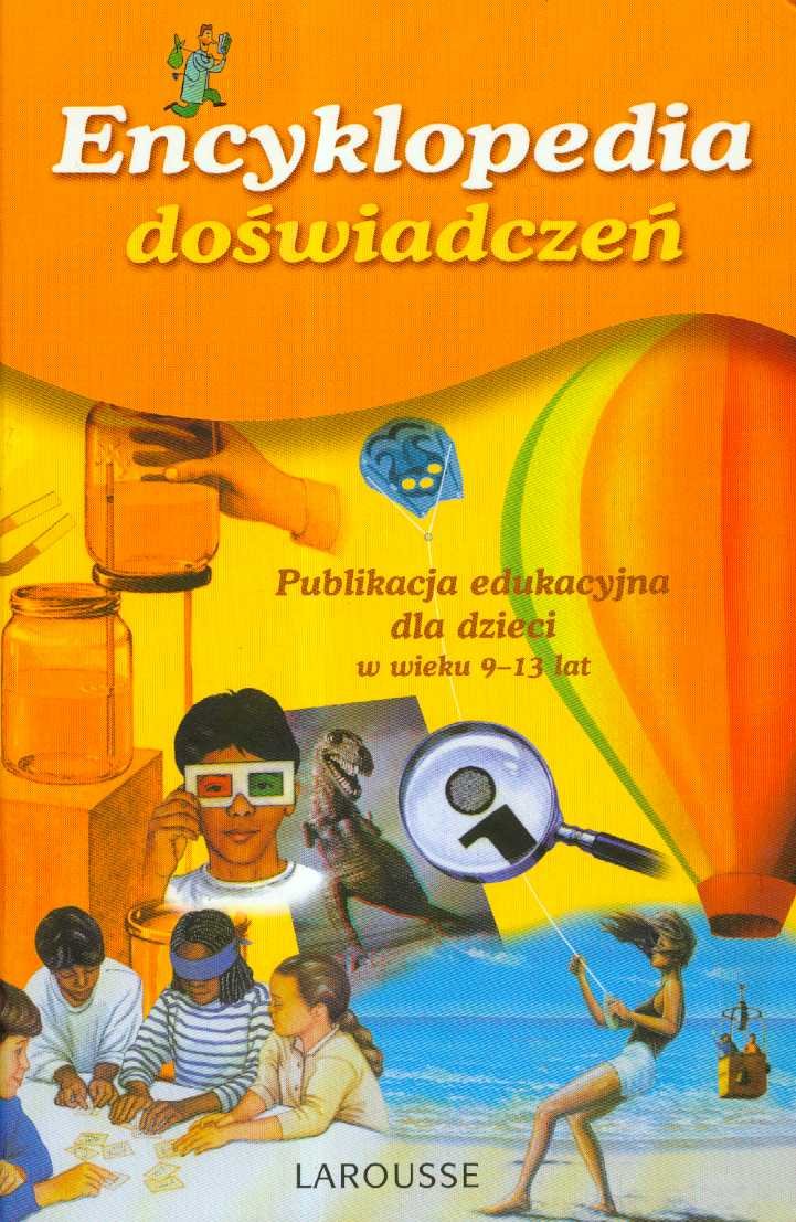 Encyklopedia doświadczeń: Publikacja edukacyjna dla dzieci w wieku 9-13 lat book